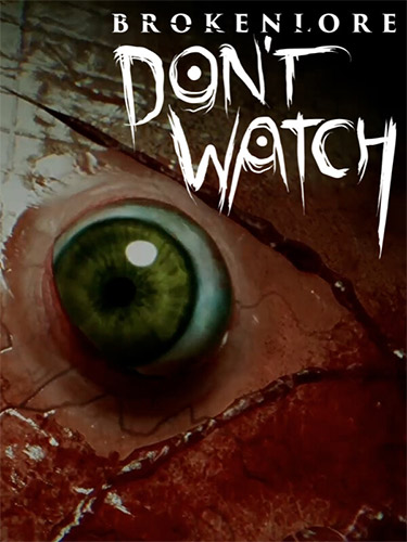 Broken Lore: Don't Watch